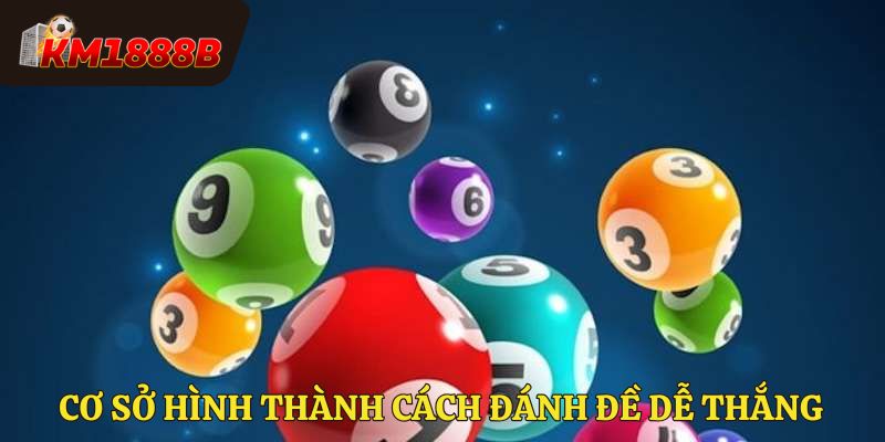 Cơ sở hình thành cách đánh đề dễ thắng