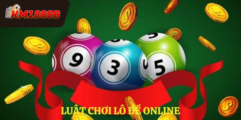 Một số luật chơi dành cho lô đề online