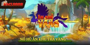 Nổ Hũ Ăn Khế Trả Vàng - Tựa Game Mang Sắc Màu Cổ Tích Việt