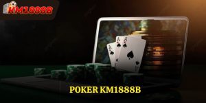 Poker Km18886 Hướng Dẫn Chi Tiết Đầy Đủ Và Các Mẹo Hiệu Quả