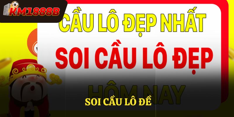 Soi Cầu Lô Đề Km1888b - Dự Đoán Chuẩn Xác Và Dễ Trúng Thưởng