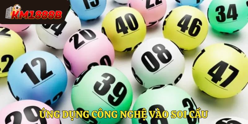 Ứng dụng công nghệ vào soi cầu lô đề